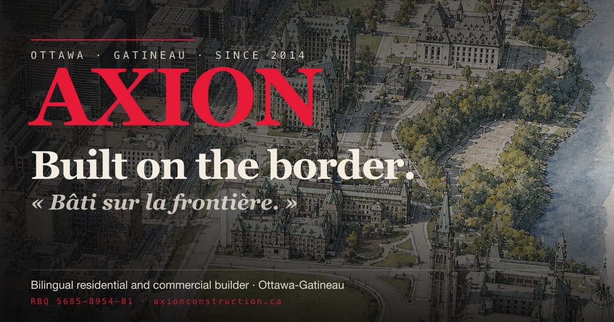 Axion Construction — Ottawa & Gatineau builder, owner-led, bilingual